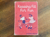 Keeping Fit for Fun, Vintage P.E. and Health Book, Hardcover, 1952, Illustrated