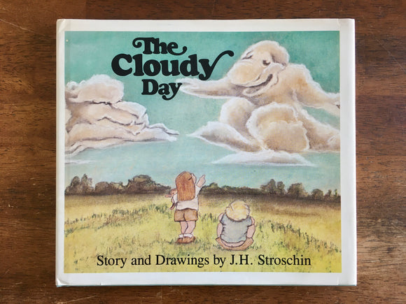 The Cloudy Day, Story and Pictures by JH Stroschin, Vintage 1989, Revised Edition, Hardcover Book with Dust Jacket, Signed by Author