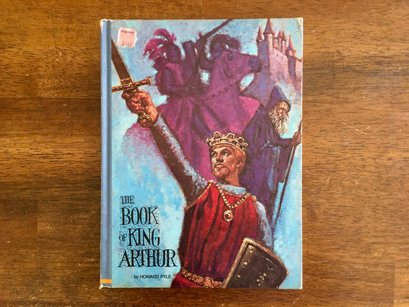 The Book of King Arthur by Howard Pyle, Illustrated by Don King, Vintage 1969