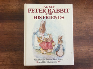 Tales of Peter Rabbit and His Friends by Beatrix Potter, 1984, HC, Illustrated