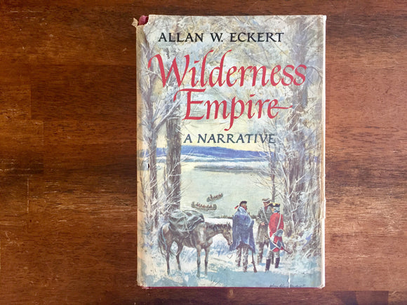 Wilderness Empire: A Narrative by Allan W. Eckert, Vintage 1969, Hardcover Book with Dust Jacket