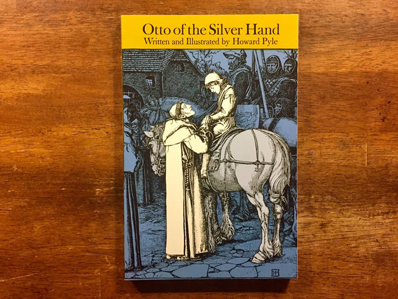 Otto of the Silver Hand, written and illustrated by Howard Pyle