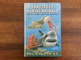 Dangerous Marine Animals by Bruce W. Halstead, M.D., Vintage 1980, Hardcover