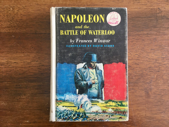 Napoleon and the Battle of Waterloo by Frances Winwar, Landmark Book, Vintage 1953