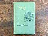 The Garden’s Story (or Pleasures and Trials of an Amateur Gardner) by George H. Ellwanger, Antique 1891, 4th Edition, Hardcover Book, Illustrated