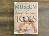 A Museum of Early American Tools by Eric Sloane, SIGNED, 6th Printing, HC DJ