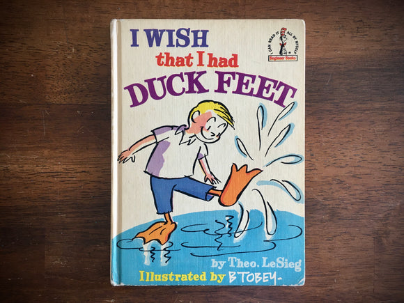 I Wish That I Had Duck Feet by Theo LeSieg, Dr Seuss, 1965, B Tobey Illustrated
