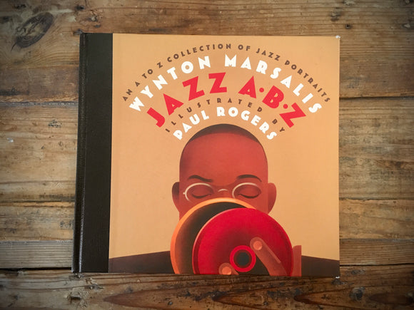 Jazz A B Z by Wynton Marsalis, HC, Music, Poetry, Alphabet, 2005