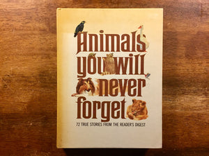 Animals You Will Never Forget, Reader's Digest, Vintage 1978, Hardcover Book, Illustrated