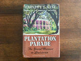Plantation Parade: The Grand Manner in Louisiana by Harnett T Kane, Vintage 1945, Illustrated