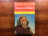 Peter Freuchen's Book of the Eskimos, Vintage 1961, 2nd Print, Hardcover with Dust Jacket