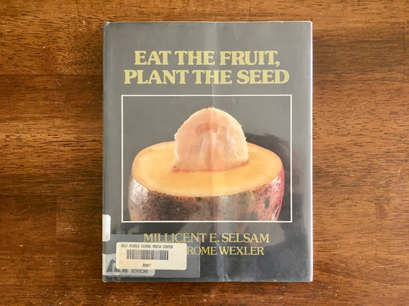 Eat the Fruit, Plant the Seed, by Millicent E. Selsam, Vintage 1980, HC DJ
