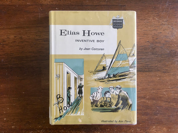 . Elias Howe: Inventive Boy by Jean Corcoran, Childhood of Famous Americans