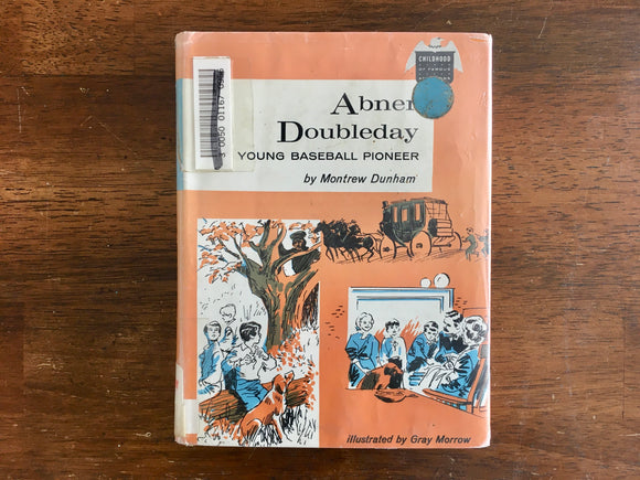 Abner Doubleday: Young Baseball Player by Montrew Dunham, Childhood of Famous Americans