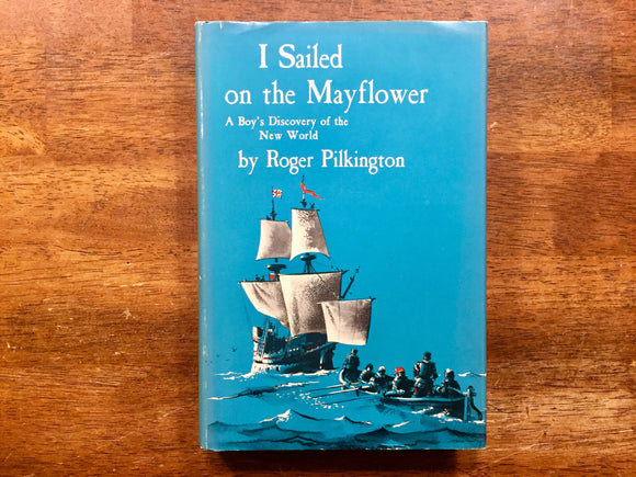 I Sailed on the Mayflower, A Boy's Discovery of the New World by Roger Pilkington, Vintage 1967, Hardcover Book with Dust Jacket