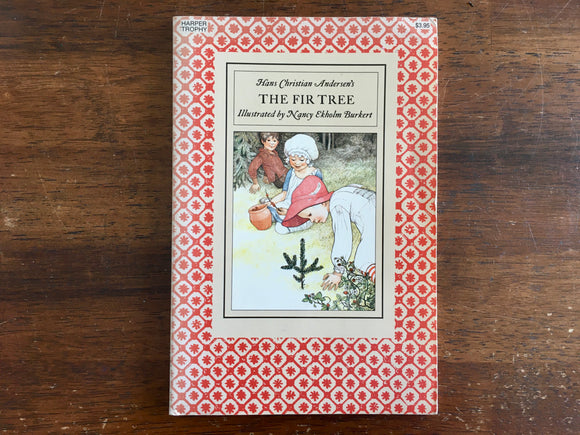The Fir Tree by Hans Christian Andersen, Illustrated by Nancy Ekholm Burkert, Vintage 1986