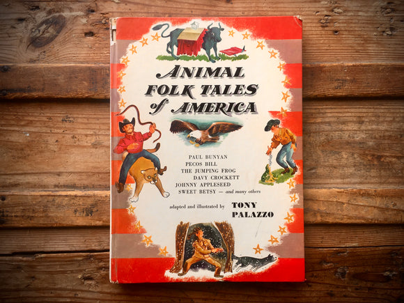 Animal Folk Tales of America, Adapted and Illustrated by Tony Palazzo, 1961, HC