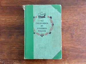 California by Covered Wagon by George R Stewart, Landmark Books, Vintage 1954