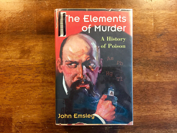 The Elements of Murder by John Emsley, Hardcover Book with Dust Jacket in Mylar