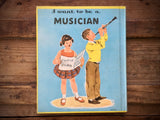 I Want to Be a Musician, Carla Greene, HC, Children’s Press, 1962