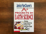 Janice VanCleave's A+ Projects in Earth Science, PB, Scholastic, Experiments