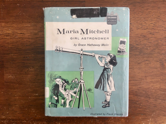Maria Mitchell: Girl Astronaut by Grace Hathaway Melin, Childhood of Famous Americans