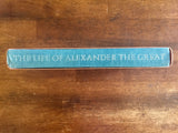 The Life of Alexander the Great translated by Aubrey de Selincorut, The Folio Society, Vintage 1970,