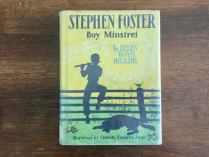 Stephen Foster: Boy Minstrel by Helen Boyd Higgins, Childhood of Famous Americans