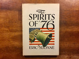 The Spirits of ‘76 by Eric Sloane, 1st Edition. Hardcover Book with Dust Jacket, Vintage 1973, Illustrated