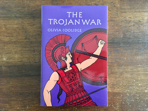 The Trojan War by Olivia Coolidge