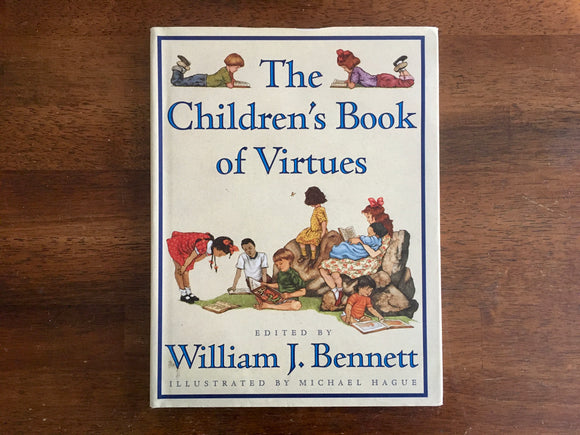 The Children's Book of Virtues by William J Bennett, Illustrated by Michael Hague