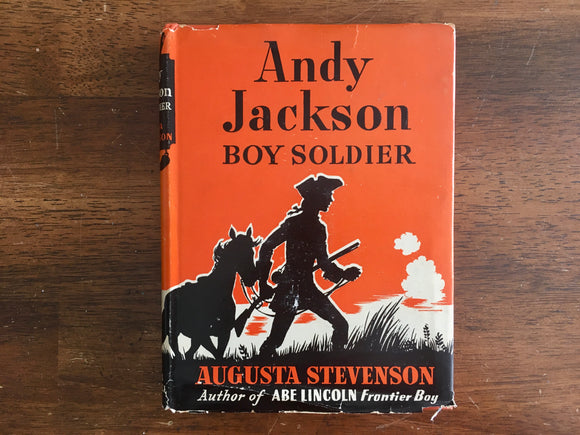 Andy Jackson: Boy Soldier, Augusta Stevenson, Childhood of Famous Americans, 1942