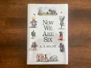 Now We Are Six by A.A. Milne, Vintage 1989, Hardcover Book with Dust Jacket in Mylar