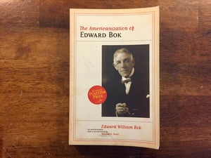 The Americanization of Edward Bok by Edward William Bok, 1st Edition