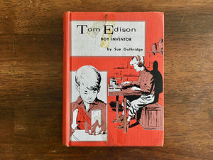 Tom Edison: Boy Inventor by Sue Guthridge, Childhood of Famous Americans, 1959