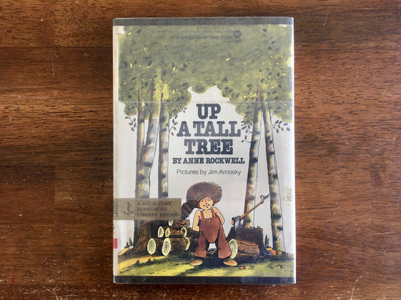 Up a Tall Tree by Anne Rockwell, Pictures by Jim Arnosky, Vintage 1981, Hardcover Book with Dust Jacket in Mylar