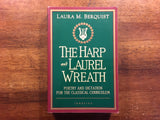 The Harp and the  Laurel Wreath: Poetry and Dictation for the Classical Curriculum by Laura M Berquist