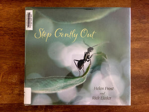 Step Gently Out by Helen Frost, Photographs by Rick Lieder, Hardcover Book with Dust Jacket