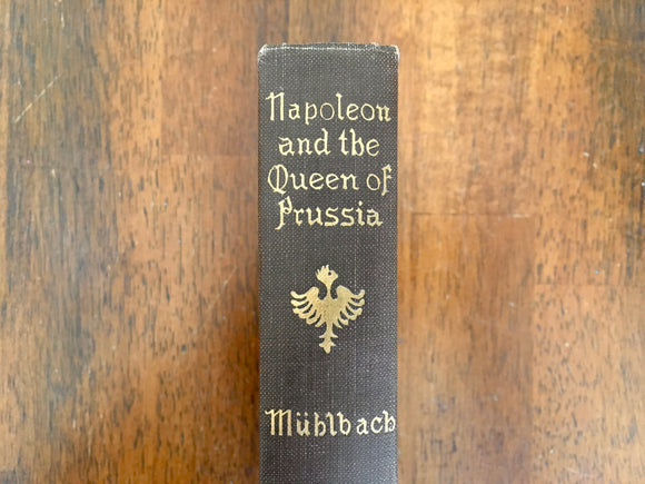 Napoleon and the Queen of Prussia by Louise Muhlbach, Antique 1908, Werner Company