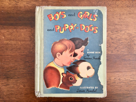 Boys and Girls and Puppy-Dogs by Tamara Franke, A Bonnie Book, Vintage 1948, Illustrated by Simon Frankel, Hardcover