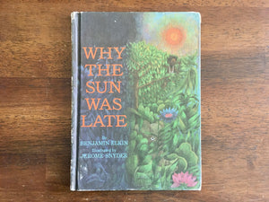 Why The Sun Was Late by Benjamin Elkin, Illustrated by Jerome Snyder, 1966