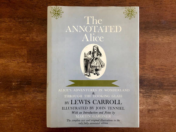 The Annotated Alice: Alice's Adventures in Wonderland & Through the Looking Glass by Lewis Carrol, Vintage 1940, Illustrated by John Tenniel, Notes by Martin Gardner, Hardcover Book with Dust Jacket