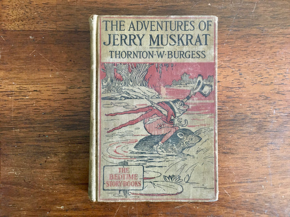 The Adventures of Jerry Muskrat by Thornton Burgess, Antique 1914, Rare