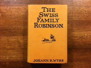 The Swiss Family Robinson by Johann R. Wyss, Vintage, Hardcover Book