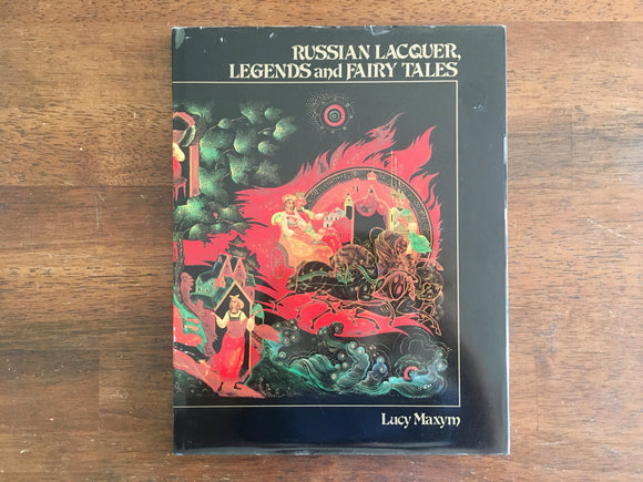 Russian Lacquer, Legends and Fairytales by Lucy Maxym, Vintage 1985