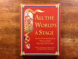 All the World’s a Stage: Speeches, Poems and Songs from William Shakespeare, Written in Calligraphy and Illustrated by Dorothy Boux, Hardcover Book with Dust Jacket