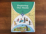 Exploring Our Needs, Vintage 1971, Hardcover Book, Illustrated, Follett Educational Corporation