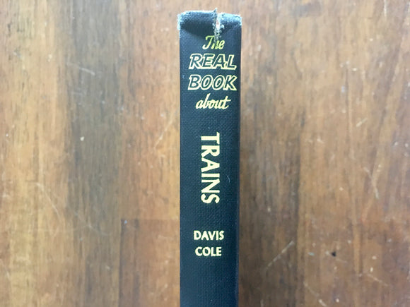 The Real Book About Trains by Davis Cole, Illustrated by David Millard, Vintage 1951