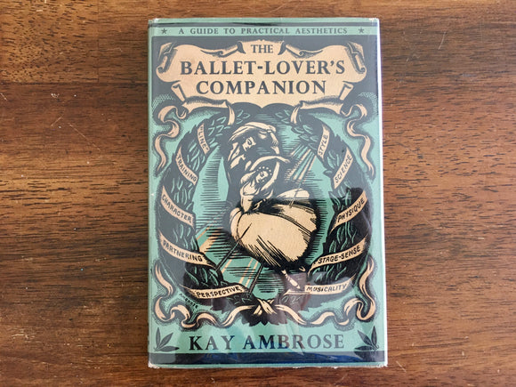 The Ballet-Lover’s Companion: A Guide to Practical Aesthetics, Kay Ambrose, 1949
