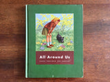 All Around Us, Basic Studies in Science, Vintage 1944, Hardcover, Illustrated